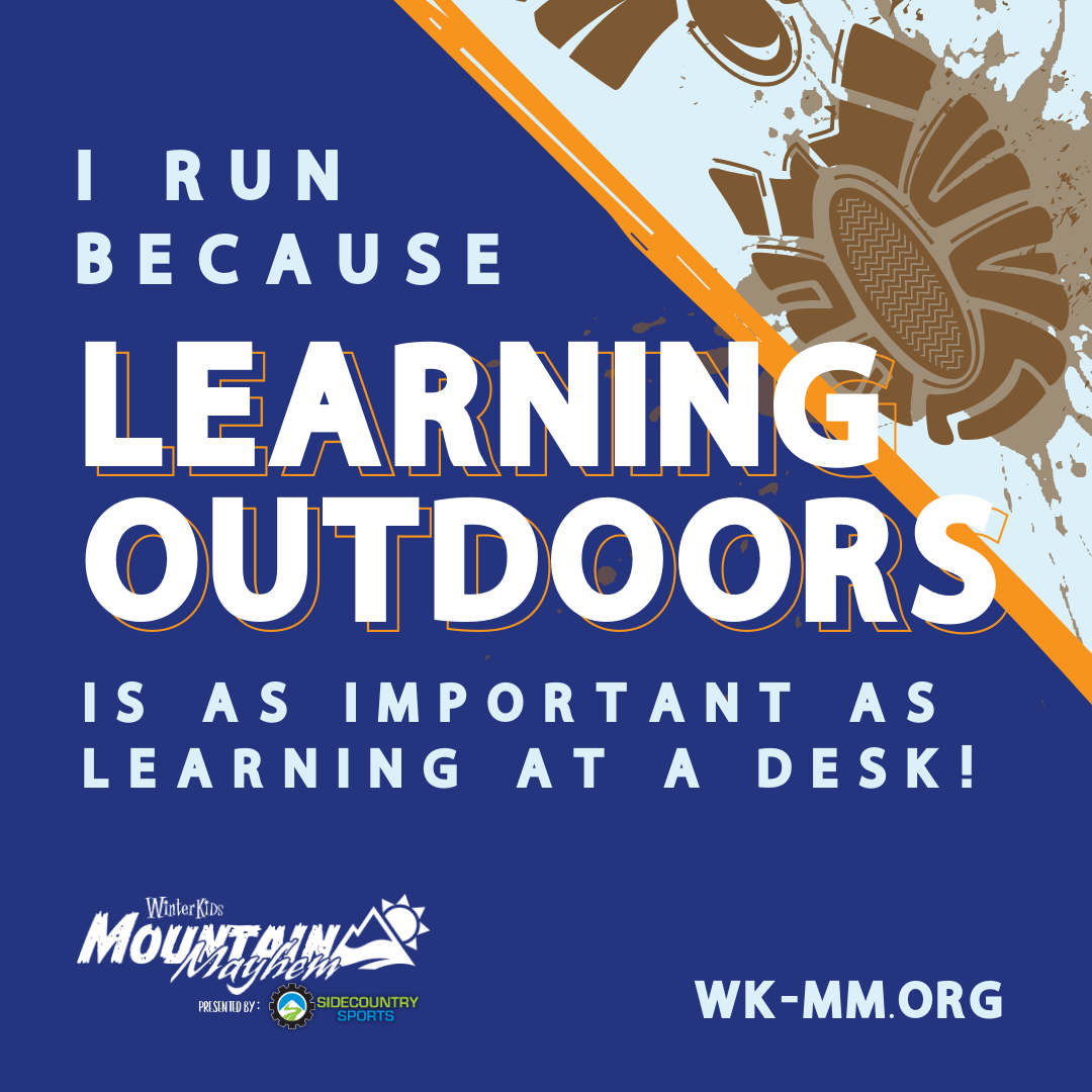 I run because learning outdoors is important WinterKids Mountain Mayhem FY24